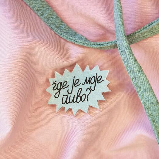 Brooch "Gde je moje pivo!?" light turquoise color