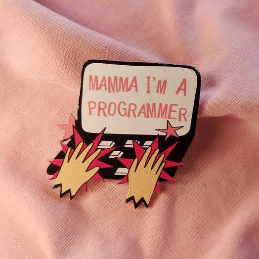 Brooch "Mamma I m a programmer"